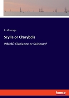 Scylla or Charybdis: Which? Gladstone or Salisbury? 334805849X Book Cover