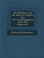 Die Reaktion Und Die Neue Ra: Skizzen Fur Entwickelungsgeschichte Der Gegenwart 1286944457 Book Cover