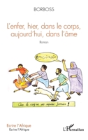 L'enfer, hier, dans les corps, aujourd'hui, dans l'âme: Roman (Écrire l'Afrique) (French Edition) 2343204225 Book Cover