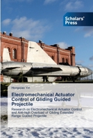 Electromechanical Actuator Control of Gliding Guided Projectile B0FHF98HRS Book Cover