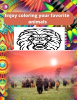 Enjoy coloring your favorite animals. B0C1JCTB78 Book Cover