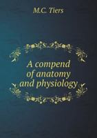 A Compend of Anatomy and Physiology 5518428316 Book Cover