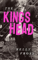The Kings Head: An Unmissable Literary Debut about Female Friendship 1805462407 Book Cover