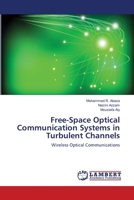 Free-Space Optical Communication Systems in Turbulent Channels: Wireless Optical Communications 3659103586 Book Cover
