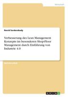 Verbesserung des Lean Management Konzepts im besonderen Shop-Floor Management durch Einführung von Industrie 4.0 (German Edition) 3668952051 Book Cover