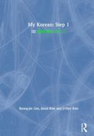 My Korean: Step 1: &#45208;&#51032; &#54620;&#44397;&#50612; "&#49828;&#53597; 1" 1138659207 Book Cover