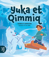 Yuka et Qimmiq (Histoires à partager, 1) (French Edition) 2764456018 Book Cover
