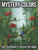 Mystery Colors Color By Number & Discover The Magic: An Adult Color by Number Mystery Coloring Book with Fun, Easy, and Relaxing Country Scenes, Animals Stress Relieving B09T8Q1V4S Book Cover