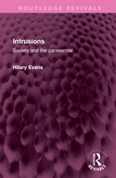 Intrusions: Society and the Paranormal 1032391855 Book Cover