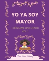 YO YA SOY MAYOR: CUÉNTAME UN CUENTO VOL 1 B0BMJM1T5D Book Cover