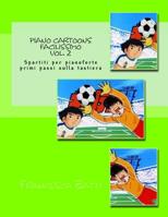 Piano cartoons facilissimo Vol. 2: Spartiti per pianoforte primi passi sulla tastiera 1975853415 Book Cover