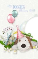 My Doggies MEMORY BOOK : Classic Keepsake Memory Book/Photo Album for All Occasions 1729665942 Book Cover