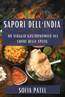 Sapori dell'India: Un Viaggio Gastronomico nel Cuore delle Spezie 1835509355 Book Cover