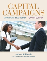 Capital Campaigns: Strategies That Work (Aspen's Fundraising Series for the 21st Century) 083420794X Book Cover