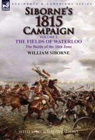 Siborne’s 1815 Campaign: Volume 2 1782824545 Book Cover