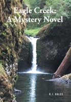 Eagle Creek: A Mystery Novel 1637102178 Book Cover