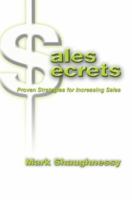 Sales Secrets: Proven Strategies for Increasing Sales 0595301924 Book Cover