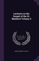 Lectures on the Gospel of the St. Matthew Volume 2 1172175098 Book Cover
