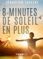 Huit minutes de soleil en plus (French Edition) B091F77WR3 Book Cover
