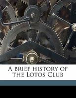 A Brief History of the Lotos Club 9353957222 Book Cover