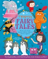 Twisted Fairy Tales: Think You Know These Classic Tales? Guess Again! 1398814601 Book Cover