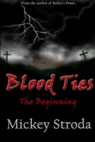 Blood Ties The Beginning 159281011X Book Cover