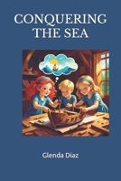 CONQUERING THE SEA B0FMKFMK5N Book Cover