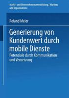 Generierung Von Kundenwert Durch Mobile Dienste: Potenziale Durch Kommunikation Und Vernetzung 3824477599 Book Cover