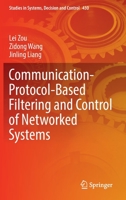 Communication-Protocol-Based Filtering and Control of Networked Systems 3030975118 Book Cover