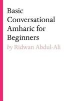 Basic Conversational Amharic for Beginners 1925880087 Book Cover