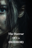 The Horror Of Us (HORROR) B0DRTQVQ2H Book Cover