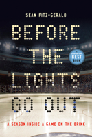 Before the Lights Go Out: A Season Inside a Game on the Brink 0771024215 Book Cover