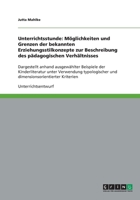 Unterrichtsstunde: M�glichkeiten und Grenzen der bekannten Erziehungsstilkonzepte zur Beschreibung des p�dagogischen Verh�ltnisses: Dargestellt anhand ausgew�hlter Beispiele der Kinderliteratur unter  3640316274 Book Cover