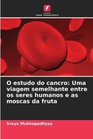 O estudo do cancro: Uma viagem semelhante entre os seres humanos e as moscas da fruta 620772111X Book Cover