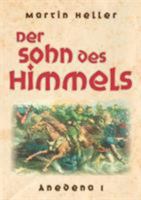 Der Sohn des Himmels: Anedena 1 3833468432 Book Cover