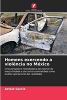 Homens exercendo a violência no México (Portuguese Edition) 6207498801 Book Cover