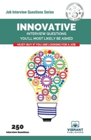 Innovative Interview Questions You'll Most Likely Be Asked 1949395979 Book Cover