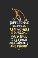 The Difference Between Me And You Is When I Get High My Parents Are Proud Of Me: 120 Pages I 6x9 I Graph Paper 5x5 I Funny Track & Field & Pole Vault Gifts 1688805966 Book Cover