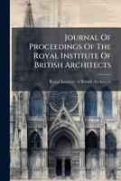 Journal of Proceedings of the Royal Institute of British Architects... 1272757153 Book Cover