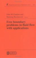 Free Boundary Problems in Fluid Flow with Applications 0582215676 Book Cover
