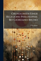 Grundlinien Einer Religions-Philosophie Bei Giordano Bruno 1147972036 Book Cover