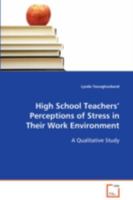 High School Teachers Perceptions of Stress in Their Work Environment 3639081471 Book Cover