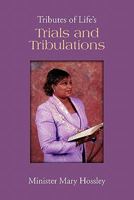 Tributes of Life's Trials and Tribulations 1453563911 Book Cover