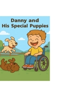 Danny and His Special Puppies B0FHHSCM71 Book Cover
