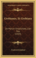 Grobianus, Et Grobiana: De Morum Simplicitate, Libri Tres (1554) 1104757648 Book Cover