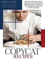 Copycat Recipes: Make Most Popular Dishes at Home. Easy-To-Follow Recipes, from Appetizers to Desserts, by Cracker Barrel, Cheesecake Factory and More 1914053338 Book Cover