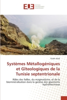 Systèmes Métallogéniques et Gîteologiques de la Tunisie septentrionale 3330866314 Book Cover