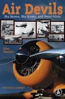 Air Devils: Sky Racers, Sky Divers, and Stunt Pilots (Cover-to-Cover Books) 0789151464 Book Cover