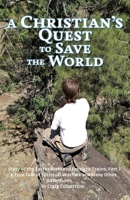 A Christian's Quest to Save the World: Story of the Easter Weekend Freight Trains 1662867298 Book Cover