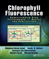 Chlorophyll Fluorescence: Understanding Crop Performance -- Basics and Applications 1498764495 Book Cover